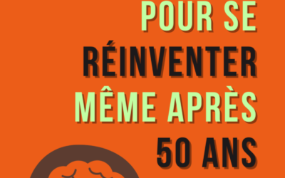 Réussir après 50 ans: transformer sa vie et surmonter le regret