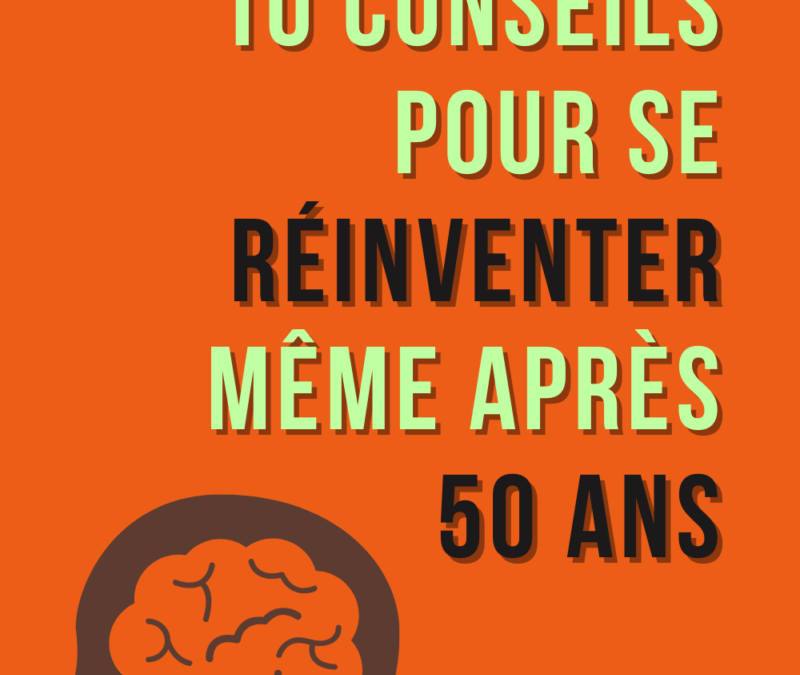Réussir après 50 ans: transformer sa vie et surmonter le regret